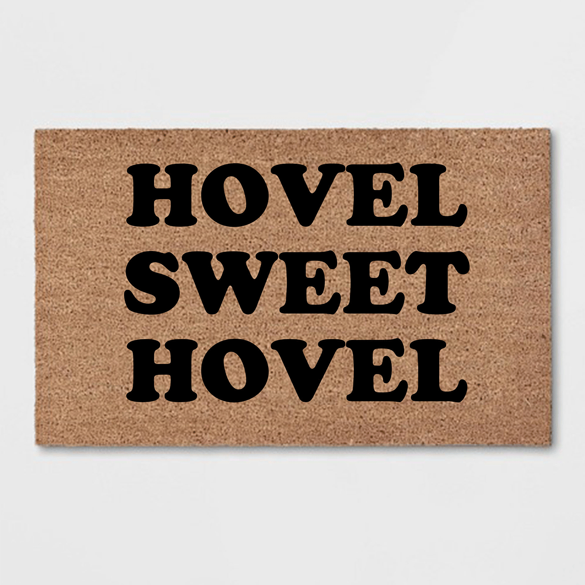hovel sweet hovel