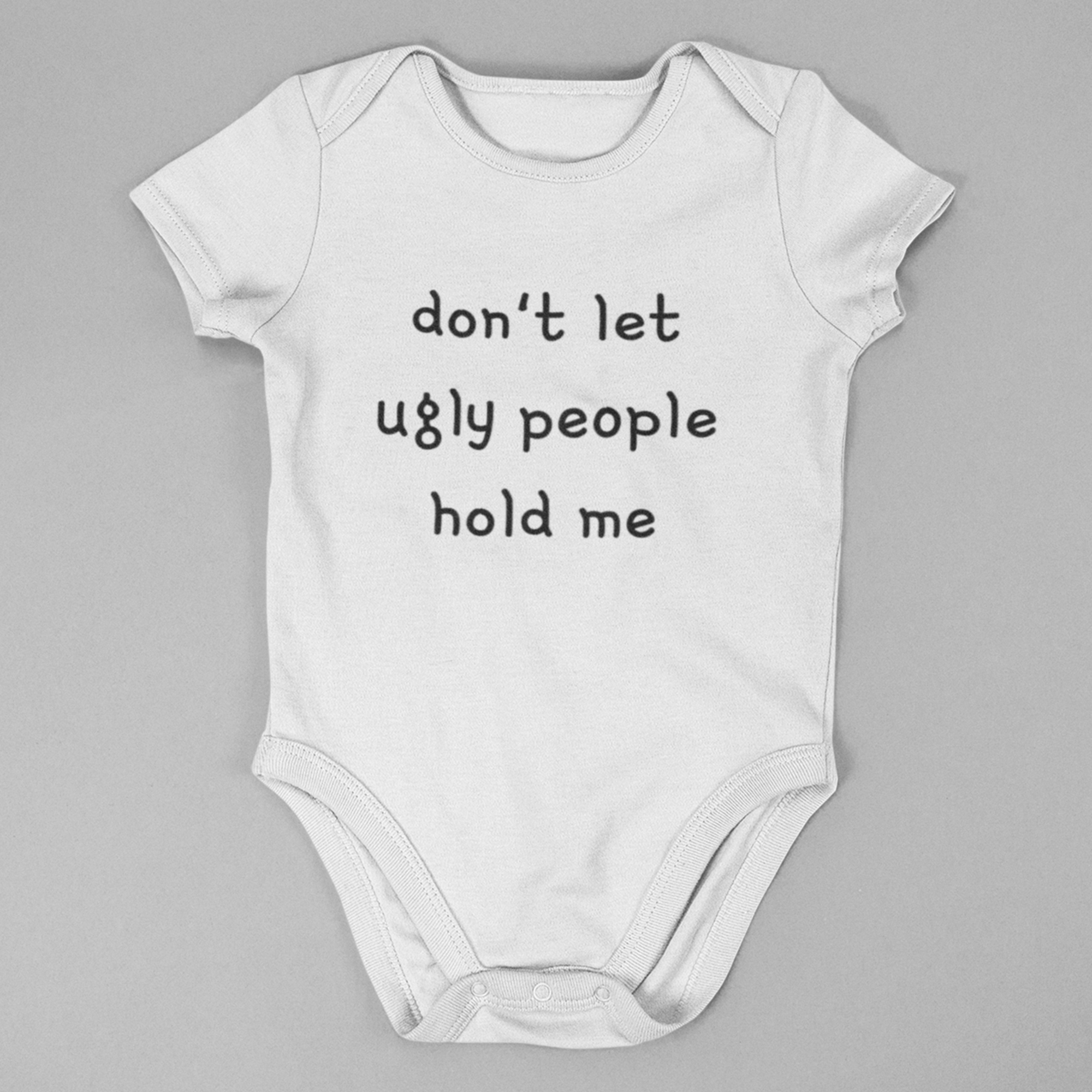 Don't Let Ugly People Hold Me