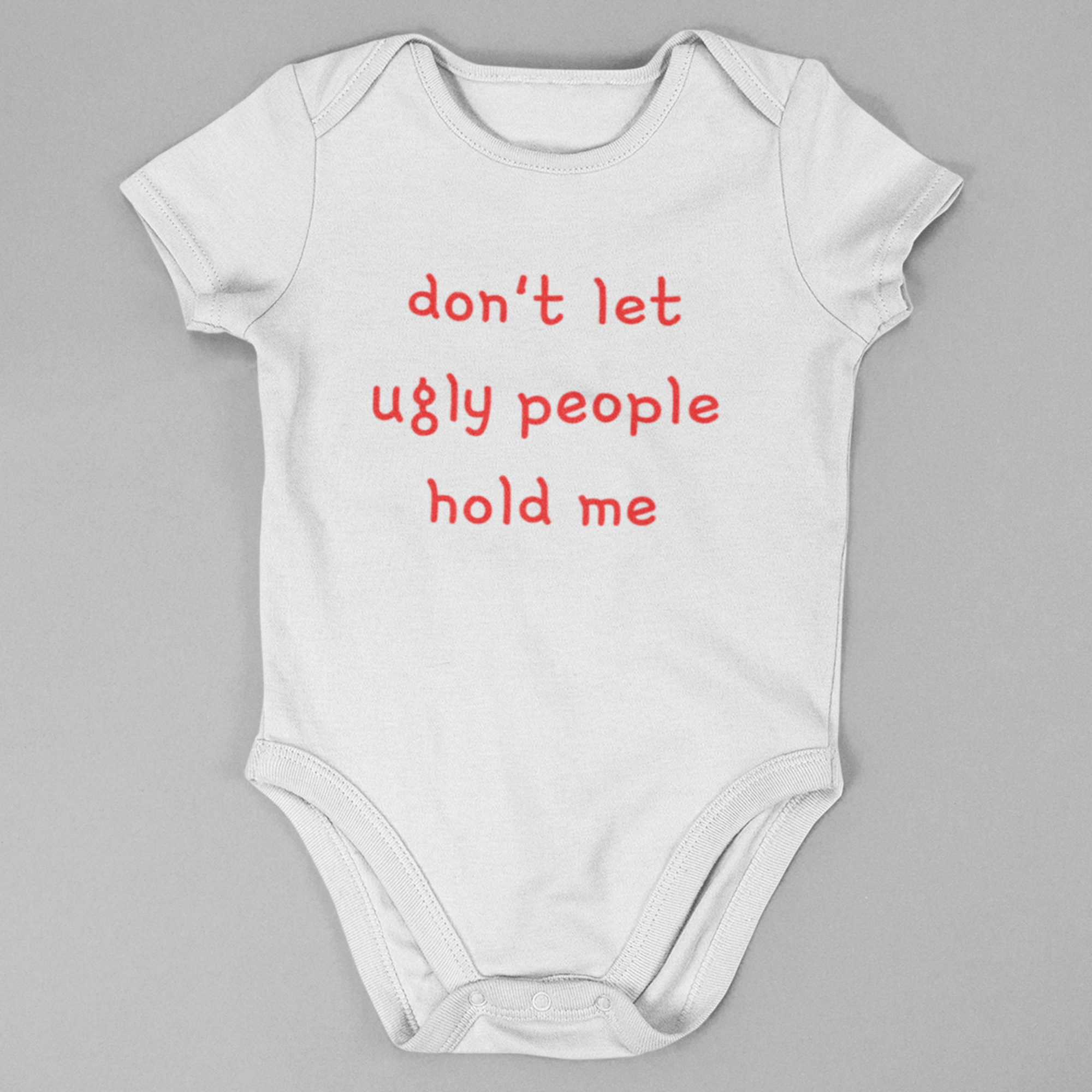 Don't Let Ugly People Hold Me