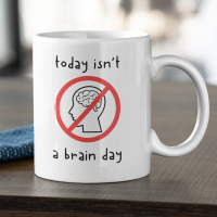 Today Isn't a Brain Day