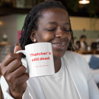 Thatcher's Still Dead