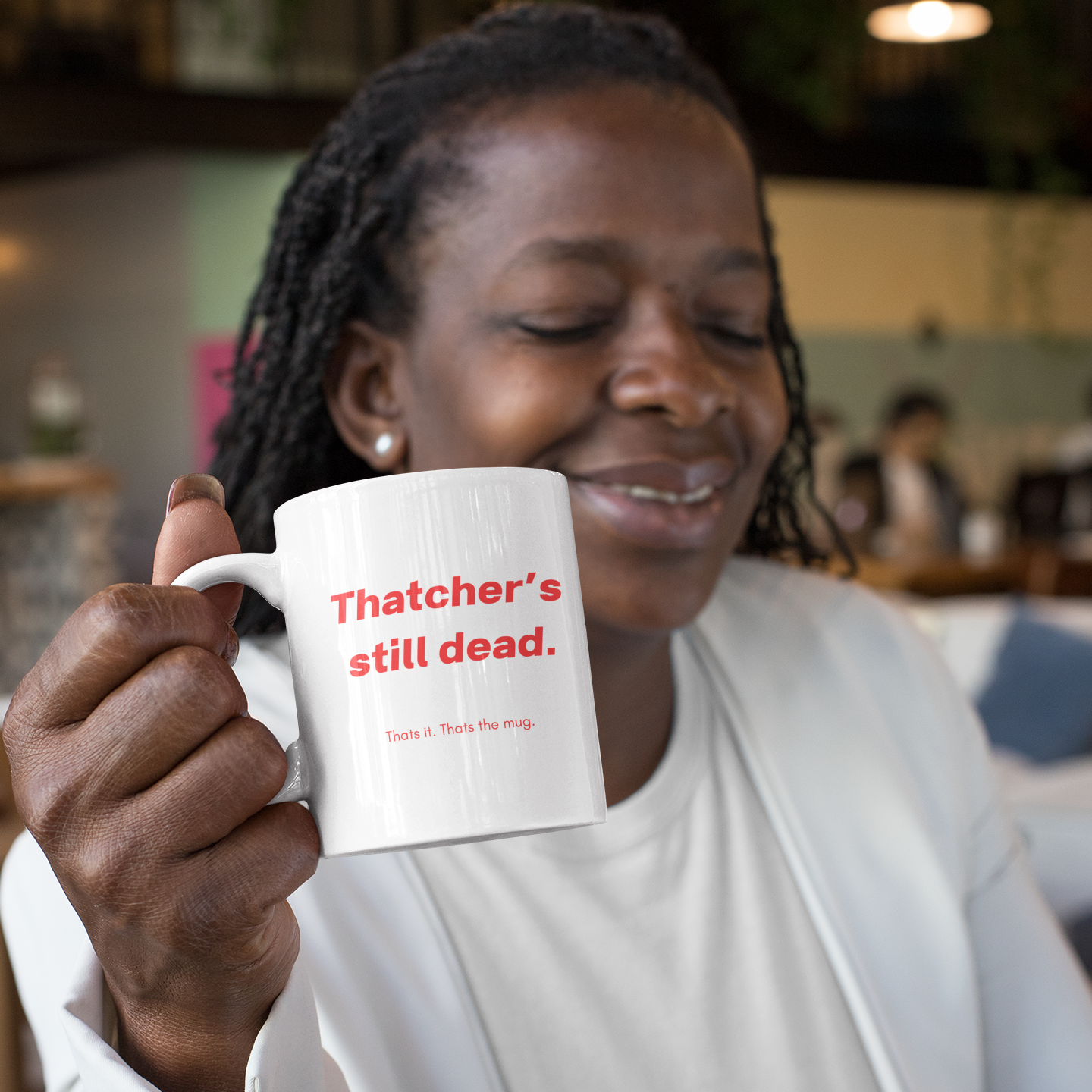 Thatcher's Still Dead