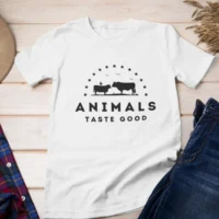 animals taste good tshirt