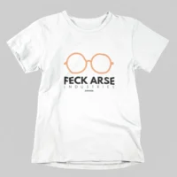 feck arse industries tshirt
