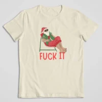 fuck it santa natural santa fuck it