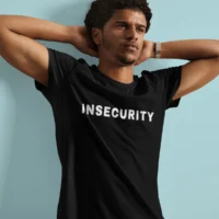 insecurity tshirt