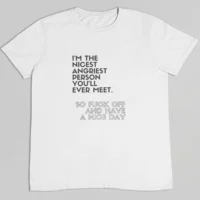 nicest angriest tshirt