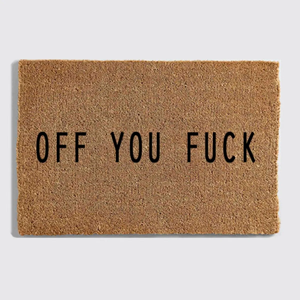 off you fuck