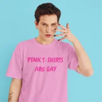 pink tshirts are gay