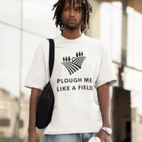 plough me like a field tshirt