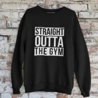 straight outta the gym