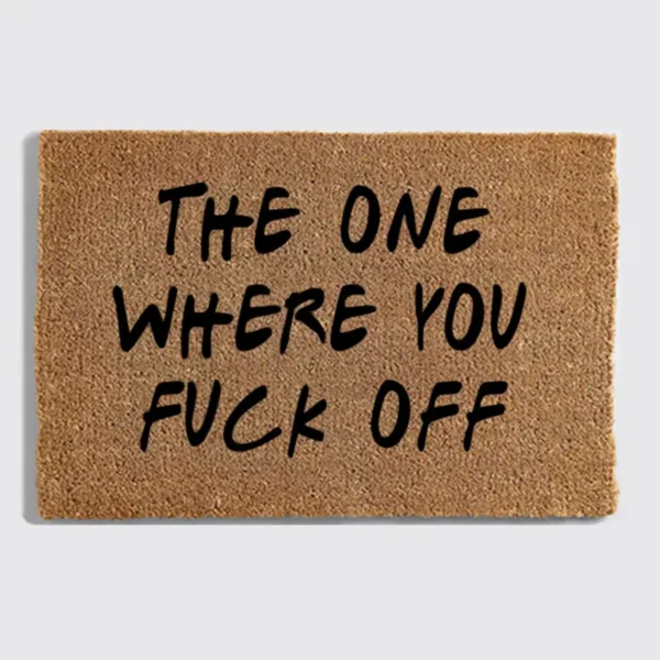 the one where you fuck off the one where you fuck off