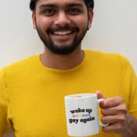 woke up gay again mug